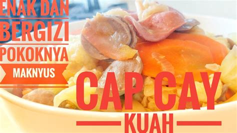 Copyright istilah cap cay di dalam bahasa indonesia sebenarnya berarti 10 macam sayur. RESEP CAP CAY KUAH MUDAH DAN ENAK /VEGETABLES RECIPE - YouTube