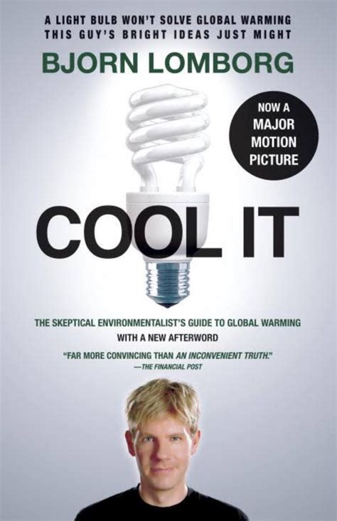 Bjørn Lomborgs Best Selling Cool It Transformed Global Warming Debate