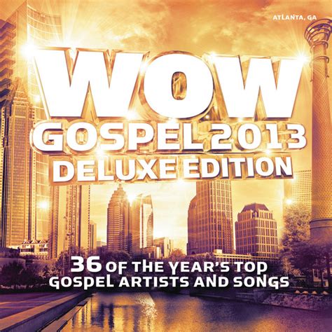 Wow Gospel 2013 Deluxe Edition Compilation By Various Artists Spotify