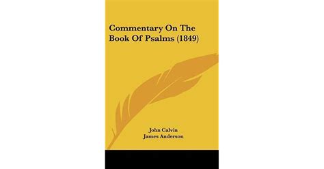 Commentary On The Book Of Psalms By John Calvin