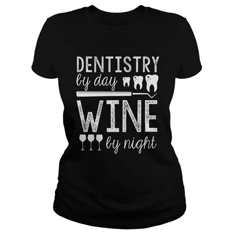 This Funny Dental Shirt Is Perfect For Dental Assistants Or Dental Hygienist Who Love Their Wine