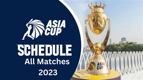 Asia Cup Full Schedule Asia Cup Schedule Time Table Asia Cup 63120