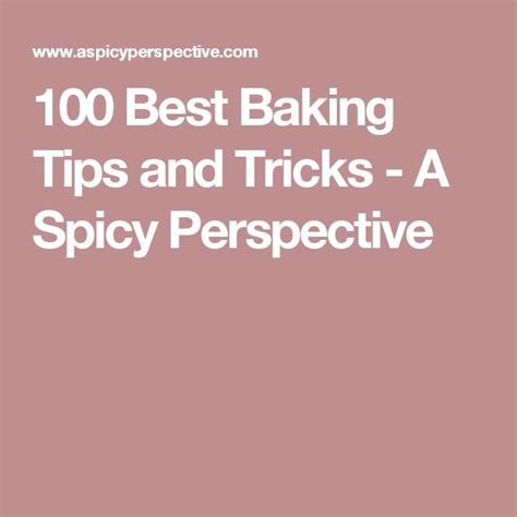 100 Best Baking Tips And Tricks A Spicy Perspective Baking Tips Baking Tips