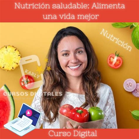 Nutrición Saludable Alimenta Una Vida Mejor Karly Cursos Digitales