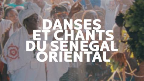 Danses Et Chants Du Sénégal Oriental Tetraktys