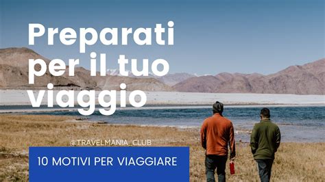 10 Motivi Per Viaggiare Youtube