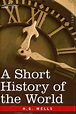 A Short History of the World (H. G. Wells) - Alchetron, the free social ...