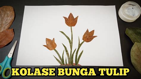 Kolase Dari Daun Cara Membuat Kolase Bunga Tulip Dari Daun Kering
