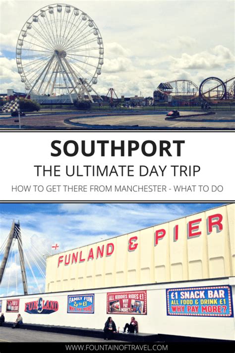 Guide To A Day Trip To Southport Uk Fountain Of Travel Southport