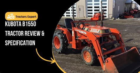 Kubota B1550 Tractor Review And Specification