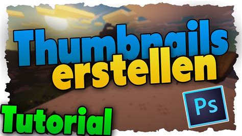 Youtube Thumbnails Erstellen Einfach Gute Thumbnails Tutorial