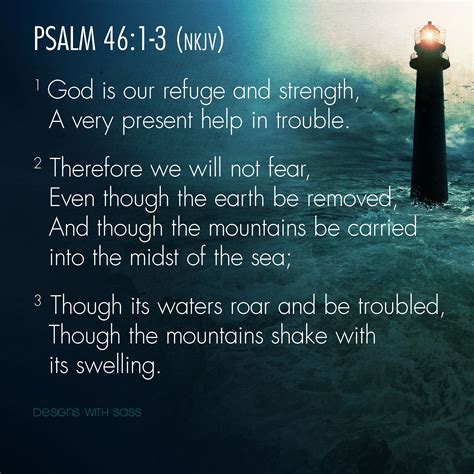 Psalm 46:1-3 (nkjv) 1 God is our refuge and strength,u00 A very present ...