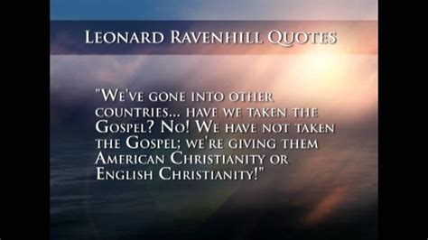 Taken from a message of. Powerful Quotes From Leonard Ravenhill - YouTube
