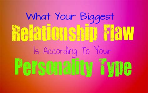 What Your Biggest Relationship Flaw Is According To Your Personality