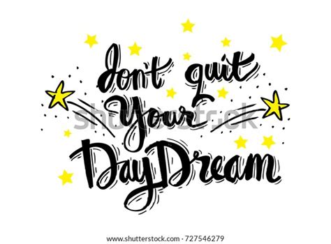 Dont Quit Your Daydream Motivation Quote Stock Vector Royalty Free