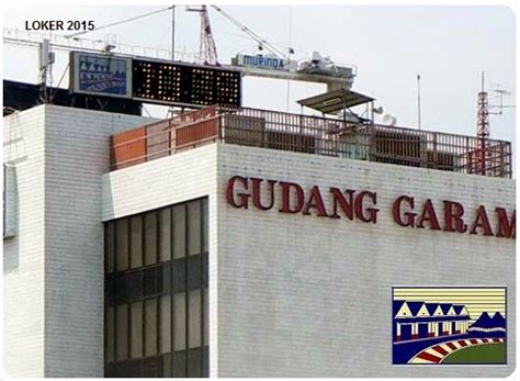 Its business is classified into three operating segments: Lowongan Kerja SMA D3 S1 PT Gudang Garam Mei 2015 ...