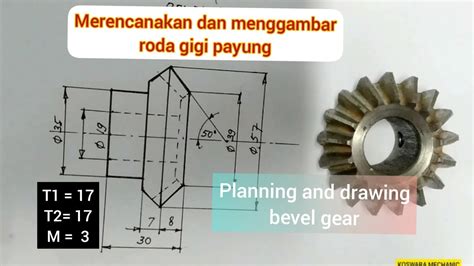 Merencanakan And Menggambar Roda Gigi Payung Planning And Drawing Bevel
