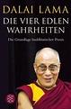 Die Vier Edlen Wahrheiten von Dalai Lama XIV. als Taschenbuch ...