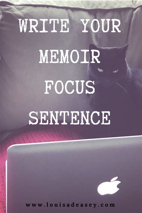 Write Your Memoir Focus Sentence Louisa Deasey Author Writing A