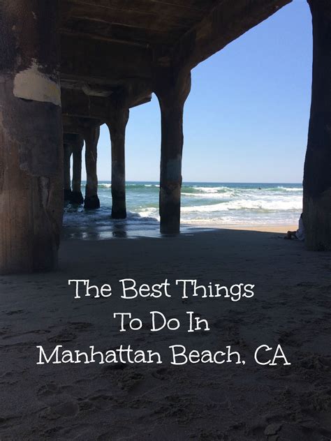 The Best Things To Do In Manhattan Beach California Travel Southern