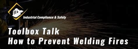 Toolbox Talk How To Prevent Welding Fires Industrial Compliance