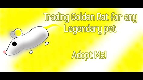 Adopt Me Trading Golden Rat For Any Legendary Pet Roblox Youtube