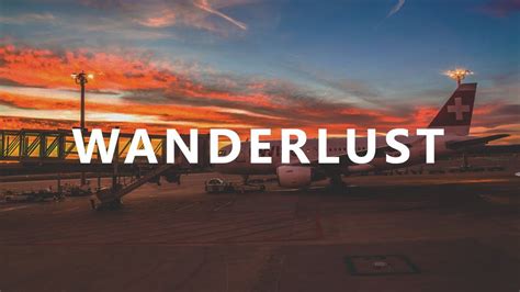 Wanderlust Wanderlust Travel Videography