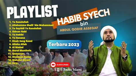 Kumpulan Shalawat Habib Syech Bin Abdul Qodir Assegaf Terbaru 2023