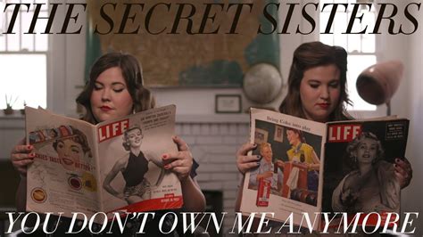 The Secret Sisters You Dont Own Me Anymore Official Video Youtube