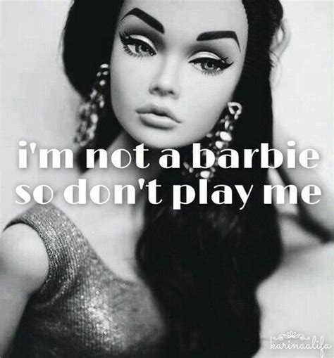Im Not A Barbie Quotes Quotesgram Barbie Quotes Barbie One Word Instagram Captions