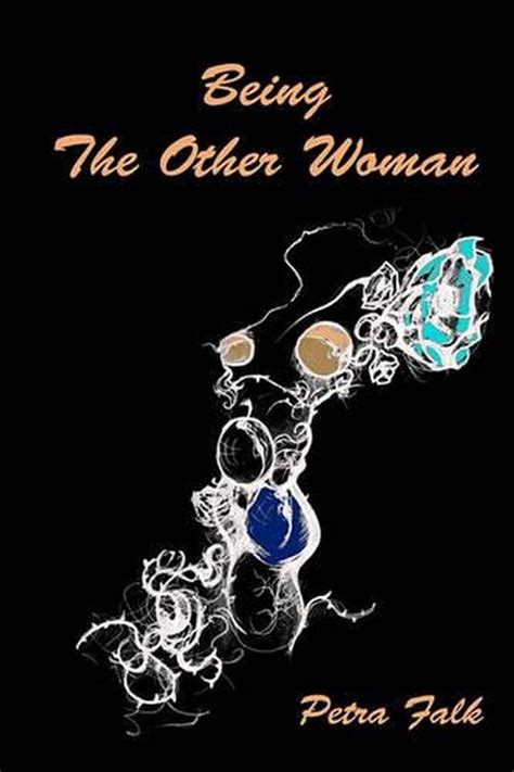 Being The Other Woman The Complete Handbook For Every Woman In Love