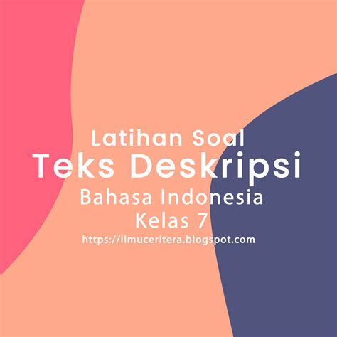 Latihan Teks Deskripsi | Bahasa Indonesia Kelas 7 - Ceritera Ilmu
