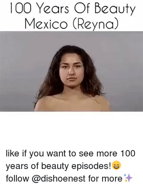 1 00years of beauty mexico reyna like if you want to see more 100 years of beauty episodes 😄