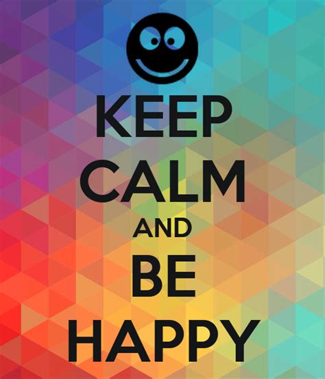 Keep Calm And Be Happy Keep Calm And Carry On Image Generator