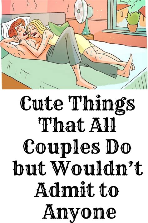 Cute Things That All Couples Do But Wouldn T Admit To Anyone
