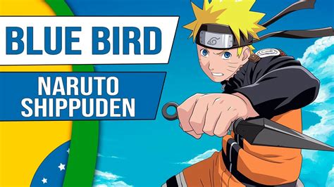 Naruto Shippuden Blue Bird Abertura 3 Em Português Onsei Tv Youtube