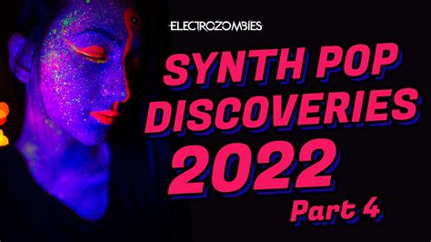 Synth Pop Discoveries 2022 Part 4 Electrozombies Tv • Electrozombies