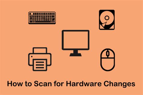 Top Ways How To Scan For Hardware Changes