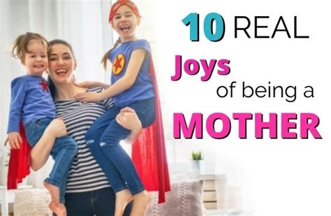 10 Real Joys Of Being A Mother Easy Gentle Parenting