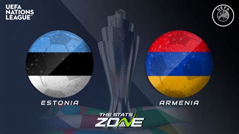 2020 21 uefa nations league estonia vs armenia preview and prediction