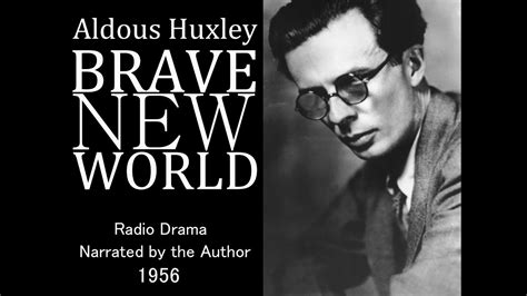 Hear Aldous Huxley Narrate His Dystopian Masterpiece Brave New World