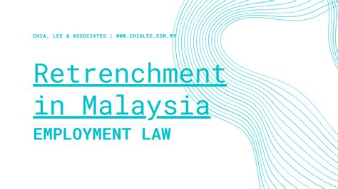 Employment Law Retrenchment In Malaysia Chia Lee And Associates
