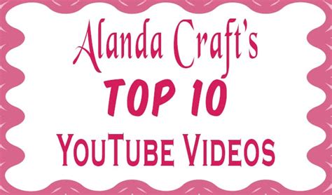 Check Out Alanda Crafts Top 10 Youtube Videos Alanda Craft