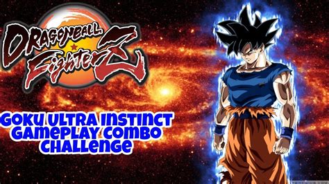 Goku Ultra Instinct Gameplay Combo Challenge Dragon Ball Fighterz Youtube