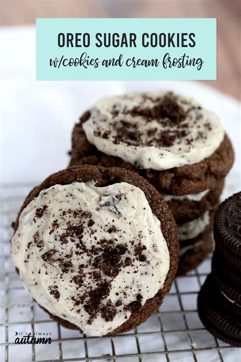 Oreo Sugar Cookies With Cookies And Cream Frosting Its Always Autumn