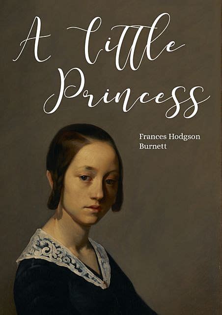A Little Princess By Frances Hodgson Burnett Read Online On Bookmate