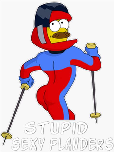 Stupid Sexy Flanders Shirt Sticker For Sale By Nellivmillard Redbubble