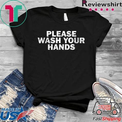 Clean Hand Washing Awareness Please Wash Your Hands T Shirt Teefilm
