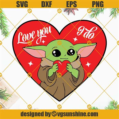 Baby Yoda Love You I Do SVG Baby Yoda Heart Happy Valentines Day SVG