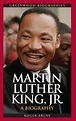 Martin Luther King, Jr.: A Biography by Roger A. Bruns, Hardcover ...